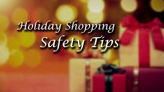 preview picture of video 'Holiday Shopping Safety'