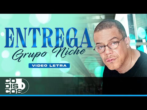 Entrega, Grupo Niche - Video Letra