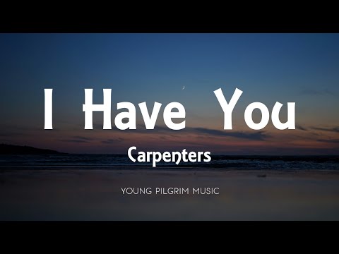 Carpenters - I Have You (Lyrics)