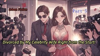 P5.Divorced by My Celebrity Wife Right from the Start!#novel #manhwa #manga