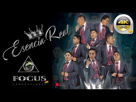 ESENCIA REAL EN VIVO 4K - FOCUS PRODUCCIONES BOLIVIA