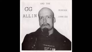 GG Allin &amp; The Murder Junkies- Watch Me Kill EP