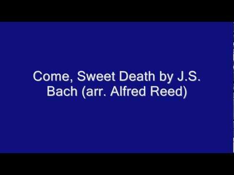 Come, Sweet Death by J.S. Bach (arr. Alfred Reed)