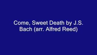 Download lagu Come, Sweet Death by J.S. Bach (arr. Alfred Reed) mp3