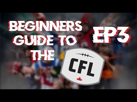Beginners Guide to the CFL: EP3 - Rules and Gameplay
