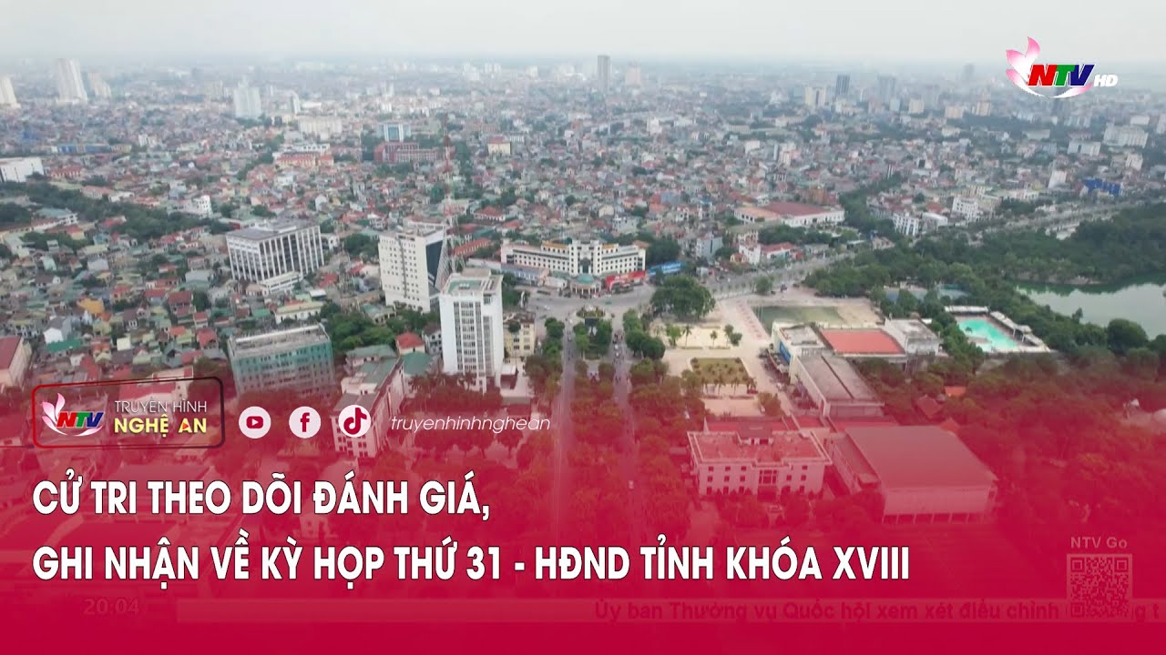 Cử tri theo dõi đánh giá, ghi nhận về kỳ họp thứ 31- HĐND tỉnh khóa XVIII
