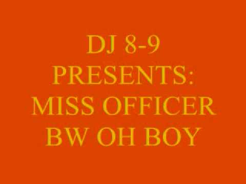 DJ 8-9 PRESENTS: MISS OFFICER BW OH BOY.wmv