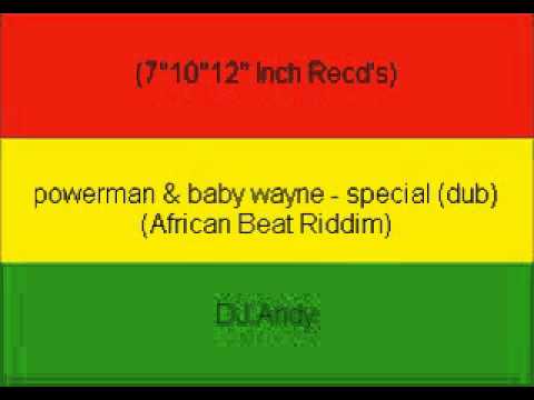 powerman & baby wayne - special (dub)(African Beat Riddim)