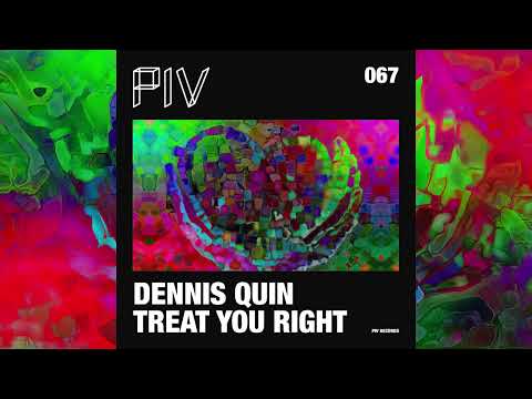 Dennis Quin - Treat You Right (Ft. Cheshy) (Original Mix)