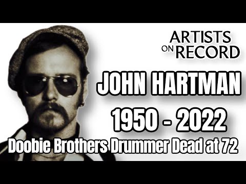 Drummer John Hartman of the Doobie Brothers Dead at 72