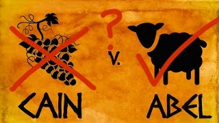 Cain & Abel: Why Cain Was Rejected