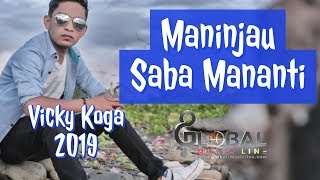 Download lagu VICKY KOGA MANINJAU SABA MANANTI TERBARU 2019... mp3