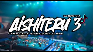 Download lagu DJ AISHITERU 3 VIRAL TIKTOK TERBARU 2025 YANG KALIAN CARI !! mp3
