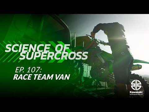 Science of SX | Ep. 107 (Race Team Van) | Engineered by Kawasaki