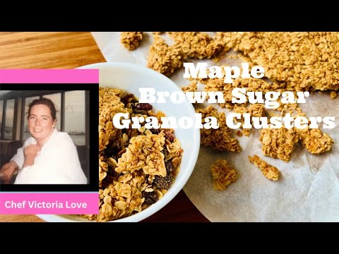 Amazing MAPLE BROWN SUGAR GRANOLA CLUSTERS with Cinnamon | Recipe from Chef Victoria Love