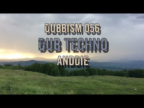 Dub Techno Session 2022 | DUBBISM 056 - anddie
