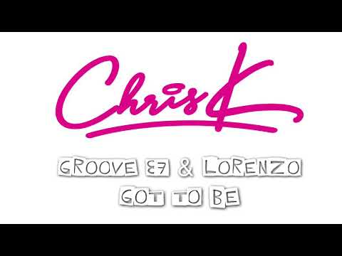 GROOVE 87 vs CHRIS LORENZO - GOT TO BE