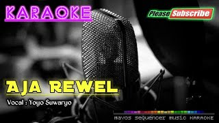 Download lagu AJA REWEL -Yoyo Suwaryo- KARAOKE mp3