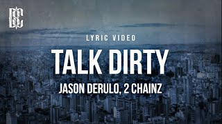 Jason Derulo feat. 2 Chainz - Talk Dirty | Lyrics