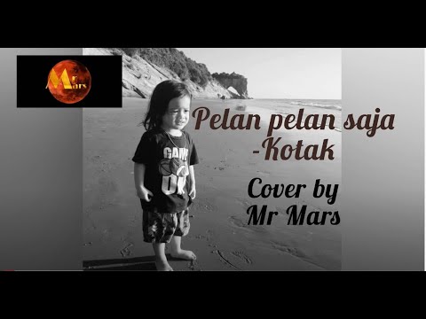 Pelan Pelan Saja -Kotak (cover by Mr mars