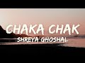 Chaka Chak Lyrics - Atrangi Re |Akshay Kumar, Sara A Khan, Dhanush, A R Rahman, Shreya Ghoshal