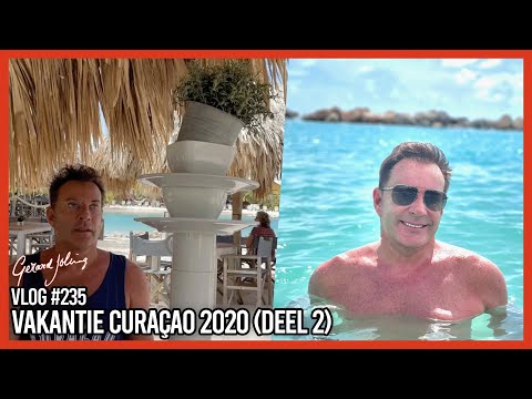 VAKANTIE CURAÇAO 2020 (DEEL 2) - GERARD JOLING - VLOG #235