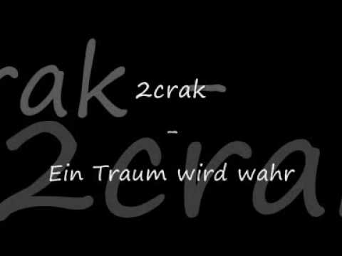 2crak - Ein Traum wird wahr