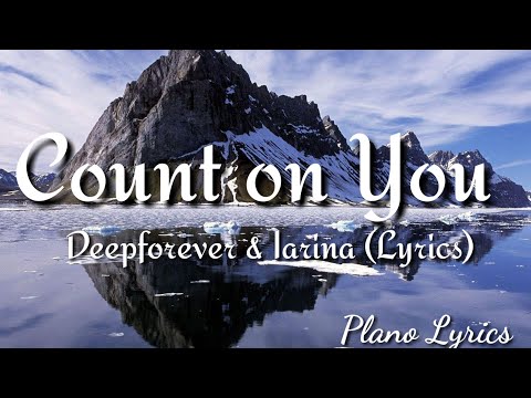 Deepforever & Iarina - Count on You (Lyrics)