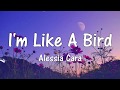 Alessia Cara - I'm Like A Bird