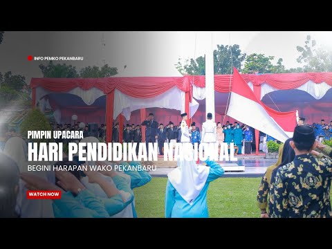 Pimpin Upacara Hari Pendidikan Nasional, Begini Harapan Wako Pekanbaru