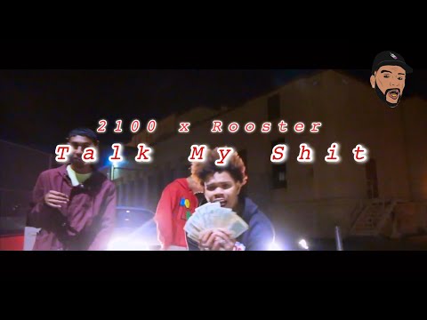 2100 x Rooster- Talk My Shit