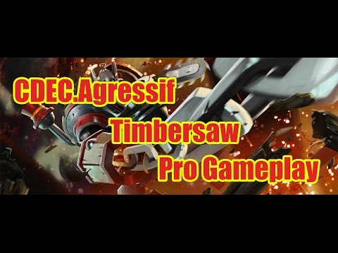CDEC.Agressif Timbersaw Pro Gameplay