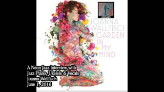 A Neon Jazz Interview with Jazz Piano, Ukelele & Vocals Joanna Wallfisch