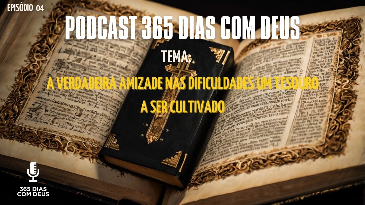 PODCAST PODEROSO A verdadeira amizade nas dificuldades um tesouro a ser cultivado. #podcast