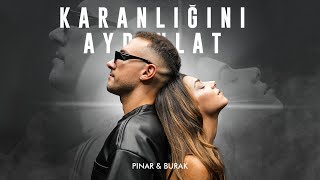 Pınar & Burak - Karanlığını Aydınlat (Lyric Video)