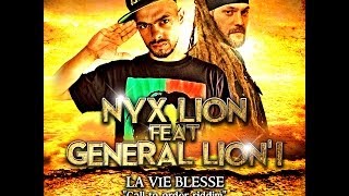 La Vie Blesse - [ NYX LION Feat GENERAL LION ] - Call To Order Riddim - 2014