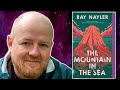Ray Nayler answers your questions about The Mountain in the Sea!