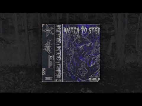 WRVITHMVNE x WHITEYE$ x YUNGVARG - WATCH YO STEP (Prod. DR.F x THORN)