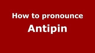 How to pronounce Antipin