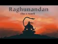 Raghunandan (Slowed + Reverb) _ HanuMan 2023 _ #lofi #hanuman #songs #musiclofivlog
