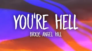 brxly - you're hell (ft. Angel Hill) Lyrics