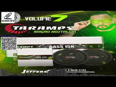 Taramps Vol07* 🔊⚡ *Especial Nostalgia* ⚡📀 *DJ JEFFERSON* 📀