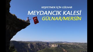 MEYDANCIK KALESİ - GÜLNAR - MERSİN