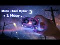 More - Sam Ryder (1 Hour Version)