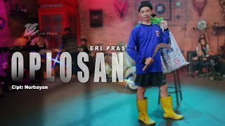 Download lagu ERI PRAS - OPLOSAN ( LIVE MUSIC VIDEO) | DC MUSIK mp3
