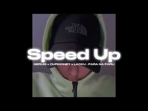 Gerum x Ourmoney x Lacku - Para Na Paru (Speed Up)