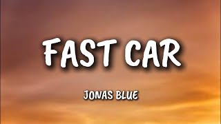 Jonas Blue - Fast Car (Lyrics) ft. Dakota