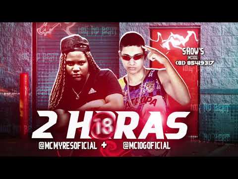 🟢MC 10G & MC MYRES - 2 HORAS - MÚSICA NOVA