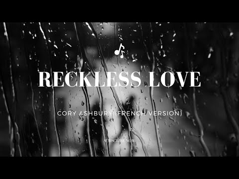 Reckless Love Cover - Cory Asbury (French version)