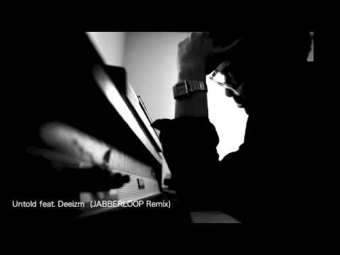 MAKOTO / Untold feat. Deeizm (JABBERLOOP Remix)